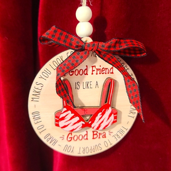 'A Good Friend is like a Good Bra' Christmas 3D Wooden Ornament NWT - Picture 3 of 4